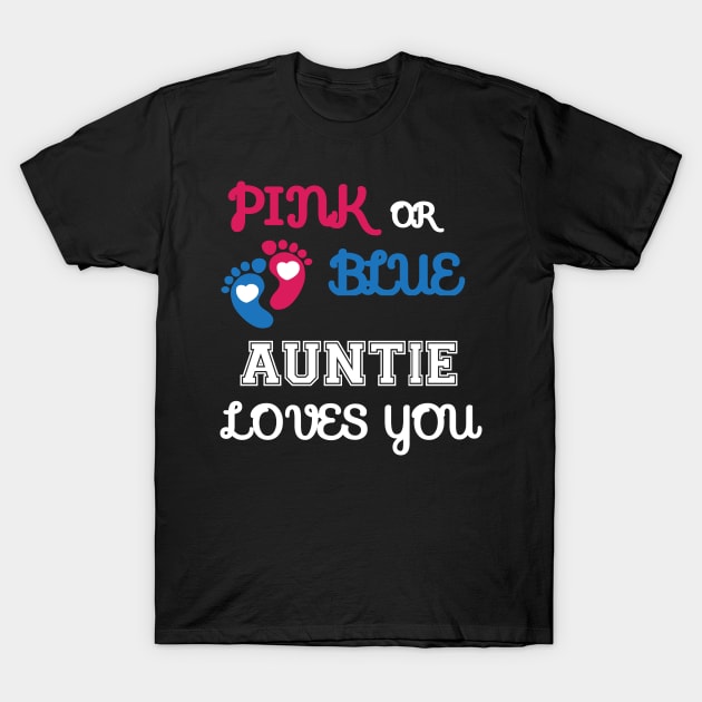 Pink or Blue Auntie Loves You T-Shirt by Work Memes